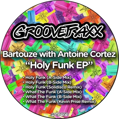 Bartouze/Antoine Cortez Holy Funk EP