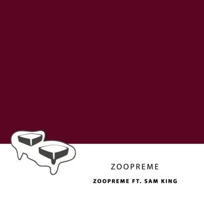 Zoopreme/Sam King Zoopreme (feat. Sam King)