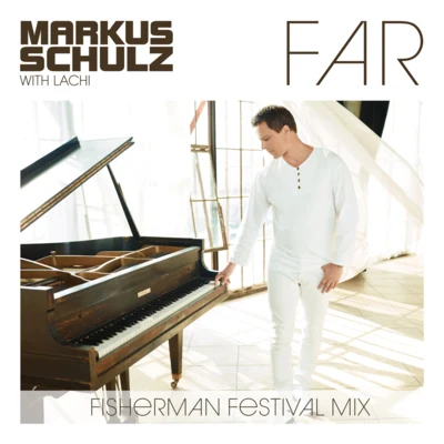 Lachi/Fisherman/Markus Schulz Far (Fisherman Festival Mix)