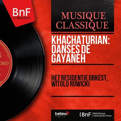 Witold Rowicki/Het Residentie Orkest Khachaturian: Danses de Gayaneh (Mono Version)