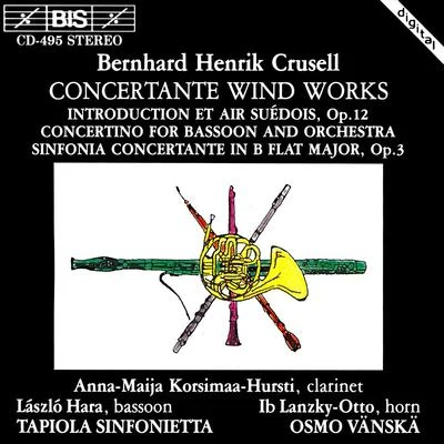 Tapiola Sinfonietta CRUSELL: ConcertanteBassoon ConcertinoIntroduction and Swedish Air