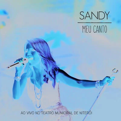 Sandy Meu Canto (Ao Vivo No Teatro Municipal De Niterói)