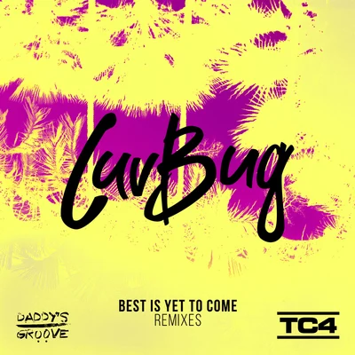 Luvbug Best Is Yet To Come (Remixes)