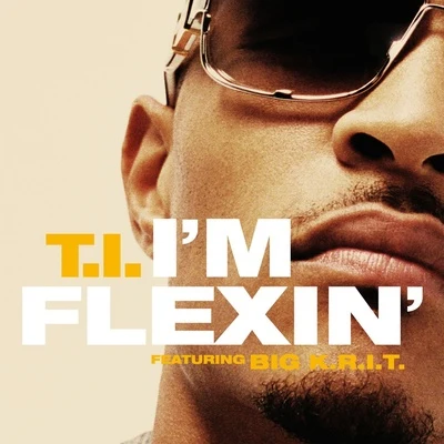 T.I. I'm Flexin'