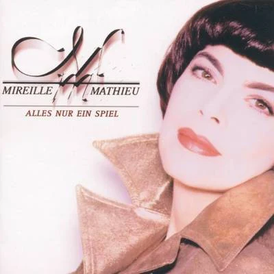 Mireille Mathieu Alles nur ein Spiel