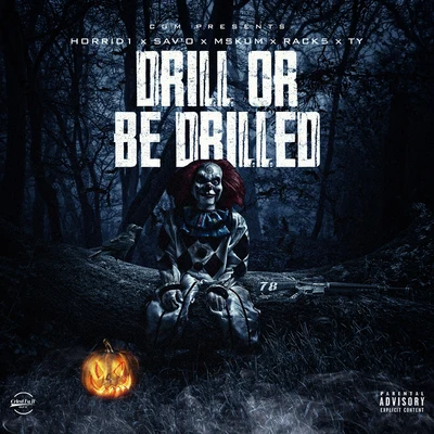 Sav&#x27;o Drill Or Be Drilled