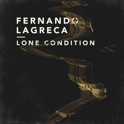 Fernando Lagreca Lone Condition