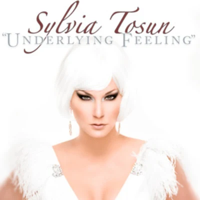 Sylvia Tosun Underlying Feeling