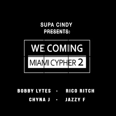 Supa Cindy We Coming Miami Cypher 2 (feat. Bobby Lytes, Rico Ritch, Chyna J & Jazzy F)