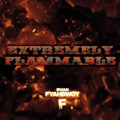 Fyahbwoy Extremely Flammable