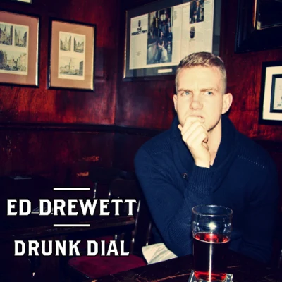 Ed Drewett Drunk Dial