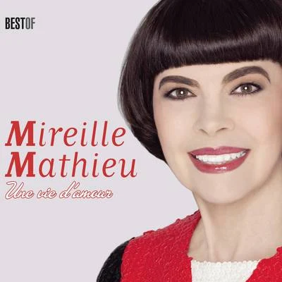 Mireille Mathieu Une vie d'amour (Best Of)