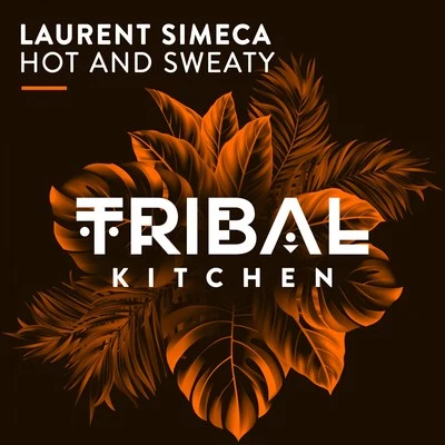 Laurent Simeca Hot and Sweaty (Radio Edit)