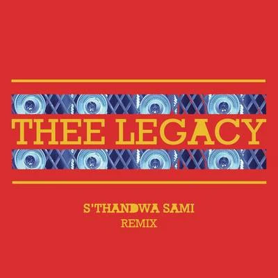 Thee Legacy S'thandwa Sami