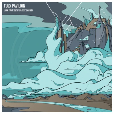 Flux Pavilion/Drowsy Sink Your Teeth In (feat. Drowsy)