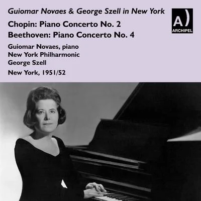 Guiomar Novaes CHOPIN, F.: Piano Concerto No. 2BEETHOVEN, L. van: Piano Concerto No. 4 (Novaes, New York Philharmonic, Szell) (1951,1952)