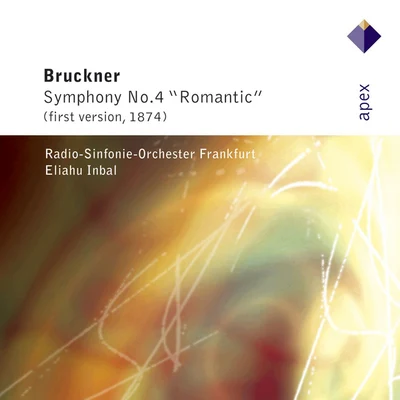 Eliahu Inbal/Frankfurt Radio Symphony Orchestra Bruckner : Symphony No.4-Apex