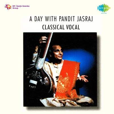 Pt. Jasraj A Day With Pandit Jasraj Classical Vocal