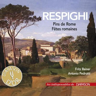 Czech Philharmonic Orchestra/Chicago Symphony Orchestra/Fritz Reiner/Antonio Pedrotti Respighi: Les pins de Rome & Fêtes romaines (Les indispensables de Diapason)