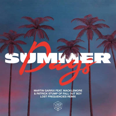 Martin Garrix/Fall Out Boy/Lost Frequencies/Macklemore Summer Days (Lost Frequencies Remix)