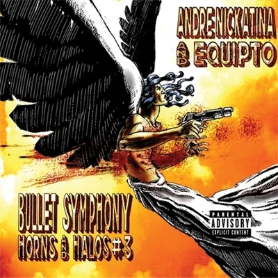 Andre Nickatina/Equipto Bullet Symphony Horns And Halos 3