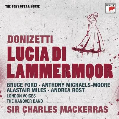 Sir Charles Mackerras Donizetti: Lucia di Lammermoor - The Sony Opera House