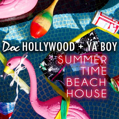 Doc Hollywood Summer Time Beach House (Mike D Remix)