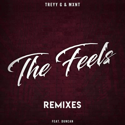 MXNT/Duncan/Treyy G The Feels (Remixes)