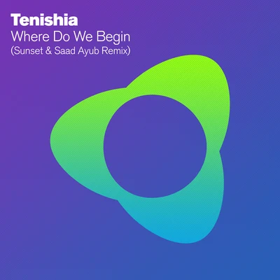 Tenishia Where Do We Begin (Sunset & Saad Ayub Remix)