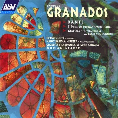 Frances Lucey/Orquesta Filarmónica De Gran Canaria/Adrian Leaper/Nancy Fabiola Herrera Granados: Dante - 5 Piezas Sobre Cantos Populares Espanoles