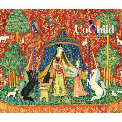 Aimer/SawanoHiroyuki[nZk]/澤野弘之 UnChild