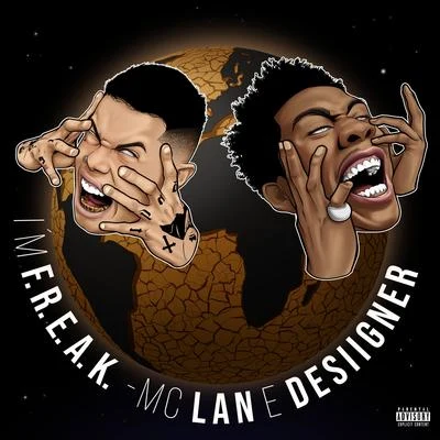 MC Lan/Desiigner I'm F.R.E.A.K.