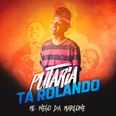 MC Nego da Marcone Putaria ta Rolando