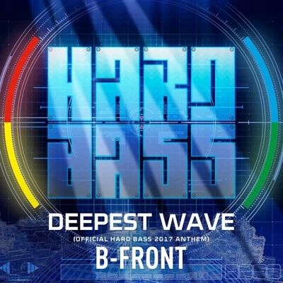 B-Front Deepest Wave (Official Hard Bass 2017 Anthem)