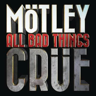 Mötley Crüe All Bad Things