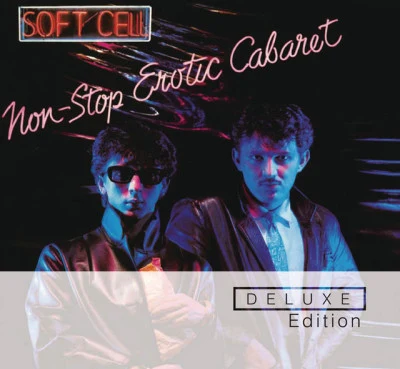 Soft Cell Non Stop Erotic Cabaret (Deluxe Edition)