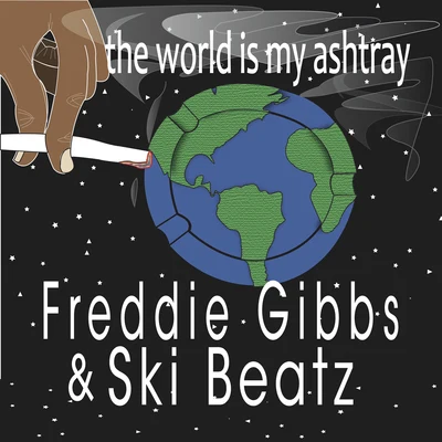 Freddie Gibbs/Ski Beatz The World Is My Ashtray