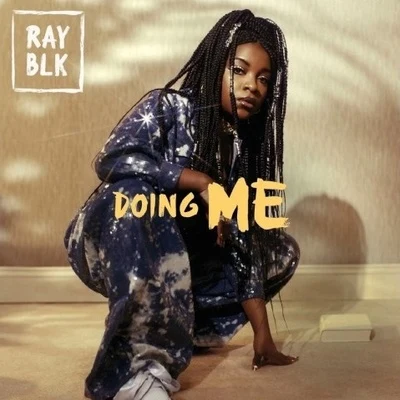 Ray Blk Doing Me