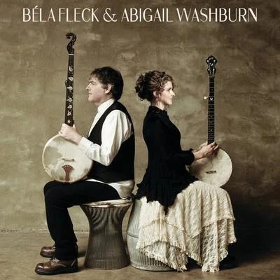 Abigail Washburn/Béla Fleck Béla Fleck & Abigail Washburn