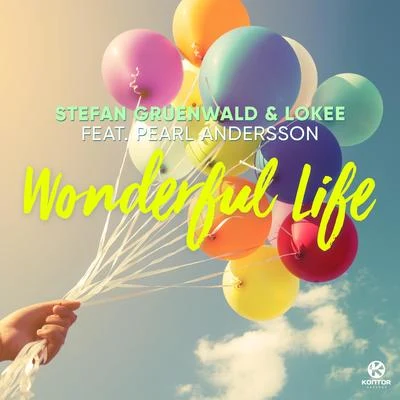 Stefan Gruenwald & Lokee/Pearl Andersson Wonderful Life