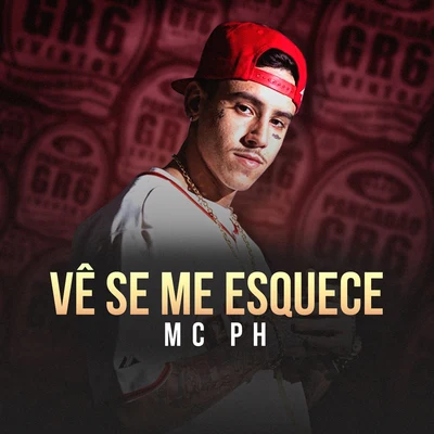 Mc Ph Vê Se Me Esquece