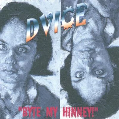 Dvice Byte My Hinney!