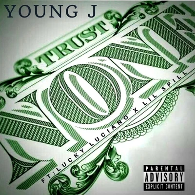 Young J/Lucky Luciano/Lil Spill Trust None (feat. Lucky Luciano & Lil Spill)