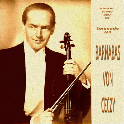 Barnabas Von Geczy Serenade Mit Barnabas Von Geczy