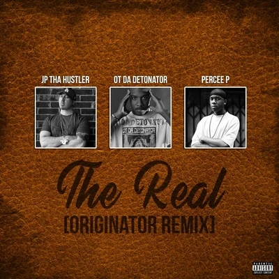 JP Tha Hustler/Percee P/Ot da Detonator The Real (Originator Remix) [feat. Percee P]