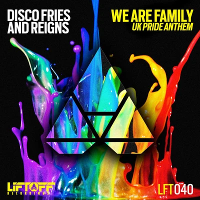 Reigns/Disco Fries We Are Family (Uk Pride Anthem)