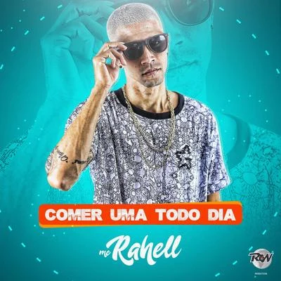 MC Rahell Comer uma todo dia