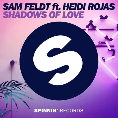 Heidi Rojas/Sam Feldt Shadows of Love