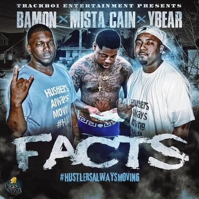 Bamon/Ybear/Mista Cain Facts (feat. Ybear & Mista Cain)