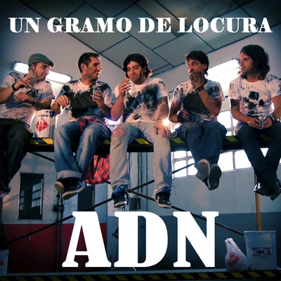 Adn Un Gramo de Locura